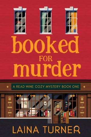 [Read Wine Bookstore Cozy Mystery 01] • Booked For Murder